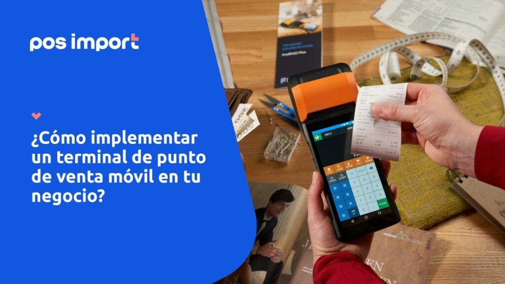 Cómo implementar un terminal de punto de venta móvil en tu negocio